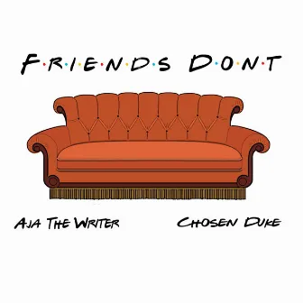 Friends Don't by Aja the Writer