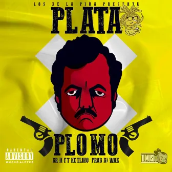 PLATA O PLOMO by LOSDELAPIÑA