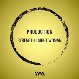 Strength / Night Woman by Proluction