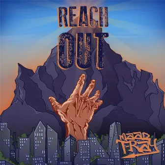 Reach Out by Maad T-Ray