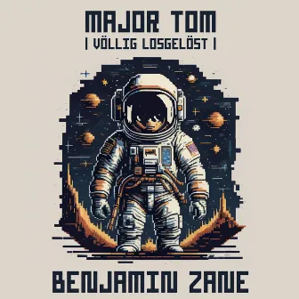 Major Tom (Völlig losgelöst) by Benjamin Zane