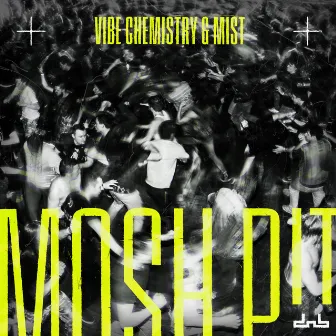 Mosh Pit by Vibe Chemistry