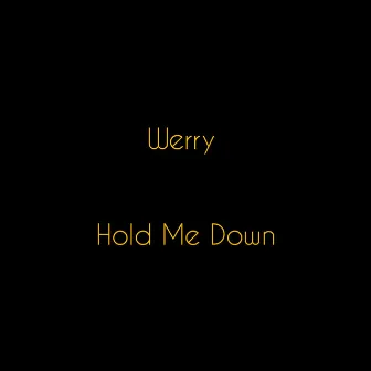 Hold Me Down by Wery