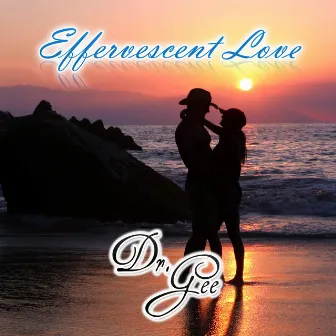 Effervescent Love by Dr Gee