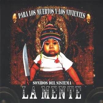 Para los Muertos y los Vivientes (Sonidos del Sistema) by La Mente