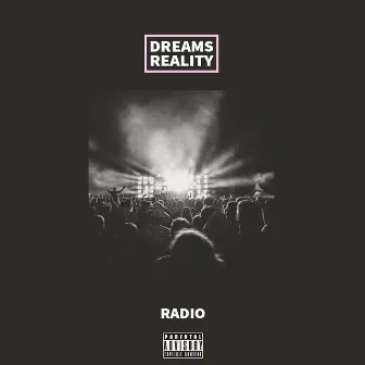 Dreams Reality by Radio