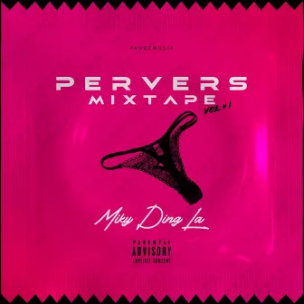 Pervers Mixtape, Vol. 1 by Miky Ding La