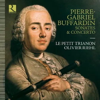 Buffardin: Sonates & Concerto by Le Petit Trianon