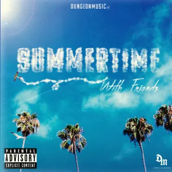 SummerTime With Friends by DUNGEONMUSIC