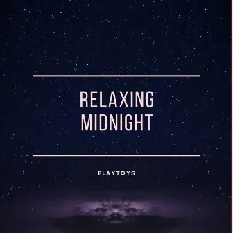 Relaxing Midnight by PLAYTOYS