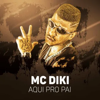 Aqui pro Pai by MC Diki