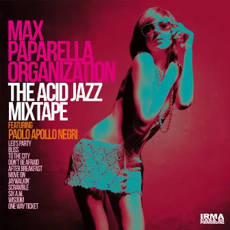 The Acid Jazz Mixtape by Max Paparella Organization