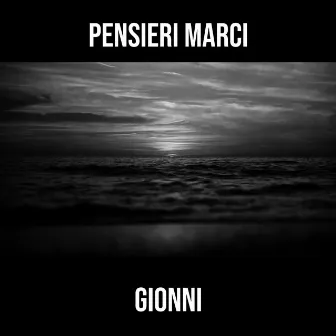 PENSIERI MARCI by GIONNI