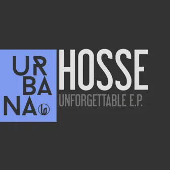 Unforgettable - EP by Hosse