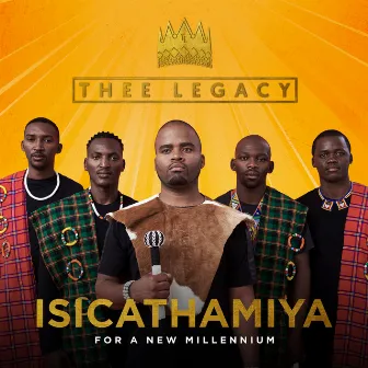 Isicathamiya for a New Millennium by Thee Legacy