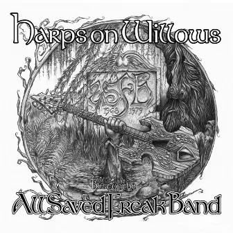 Harps On Willows by All Saved Freak Band