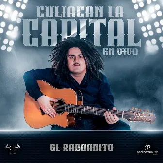 Culiacan La Capital (En Vivo) by El Rabbanito