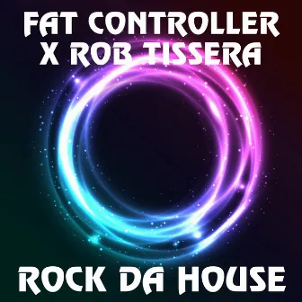 Rock Da House by Fat Controller