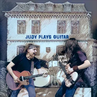 Judy Plays Guitar by Judy Plays Guitar