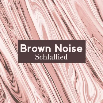 Brown Noise Schlaflied by Meditation Music Zone