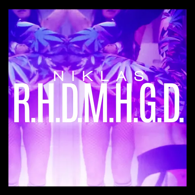 R.H.D.M.H.G.D.