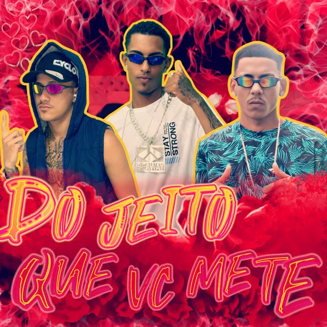 Do Jeito Que Você Mete