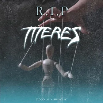 RIP TITERES by Exodo 23