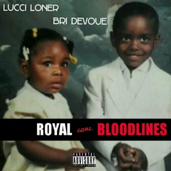 Royal Bloodlines by Lucci Loner