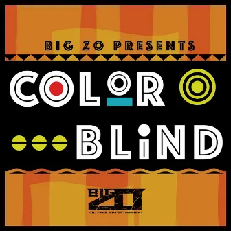 ColorBlind by Big Zo