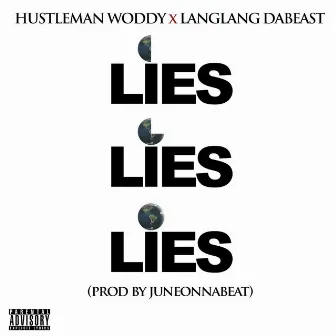 Lies Lies Lies by Hustleman Woddy