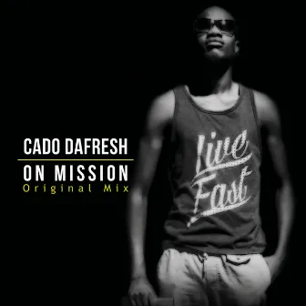 On Mission by Cado DaFresh