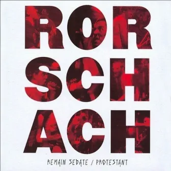 Remain Sedate/Protestant (Remix/Remaster) by Rorschach