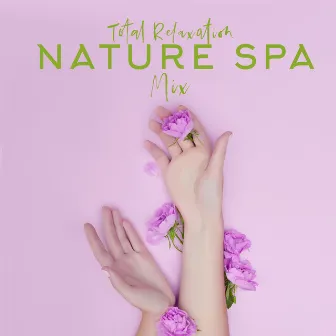 Total Relaxation Nature Spa Mix 2020 by Nature Tribe