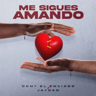 ME SIGUES AMANDO by Dony el Enviado