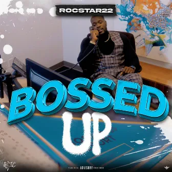 Bossed Up by Rocstar22