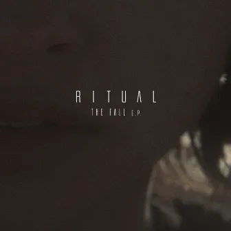 The Fall - EP by RITUAL