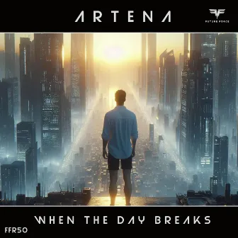 When the Day Breaks by Artena