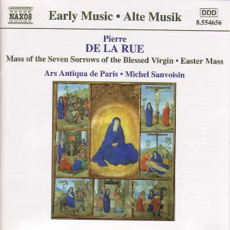 La Rue: Mass of the Seven Sorrows of the Blessed Virgin / Missa Pascale by Ars Antiqua de Paris