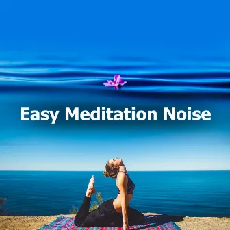 Easy Meditation Noise by Meditation and Focus Workshop