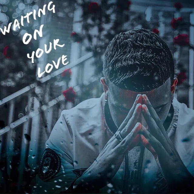 Waiting on Your Love