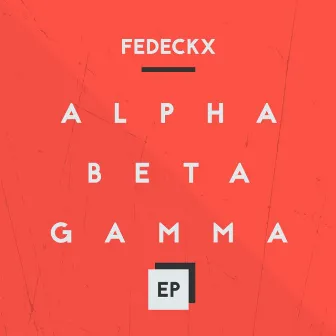 Alpha Beta Gamma by FEDECKX