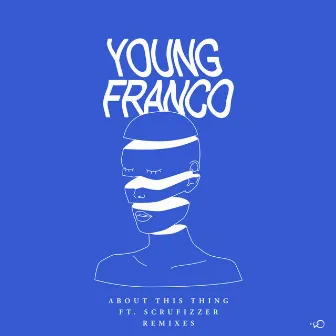 About This Thing (Remixes) by Young Franco