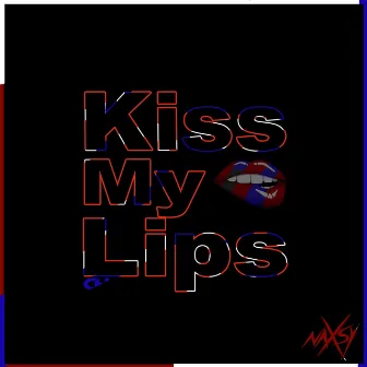 Kiss My Lips (All Version) by Naxsy