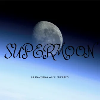 Supermoon by La Kaverna