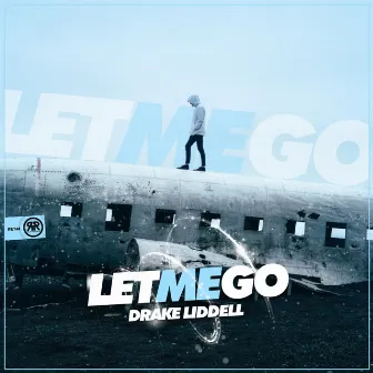 Let Me Go by Drake Liddell