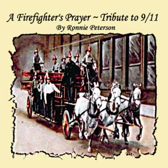 A Fireman's Prayer, Tribute to 9/11 by Ronnie Peterson