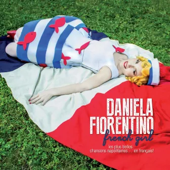 French Girl (Les plus belles chansons napolitaines... en français!) by Daniela Fiorentino