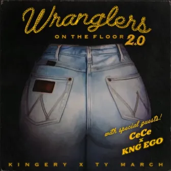 Wranglers on the Floor 2.0 (feat. Kng Ego) by Kingery