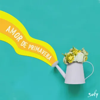 Amor de Primavera by Sofy