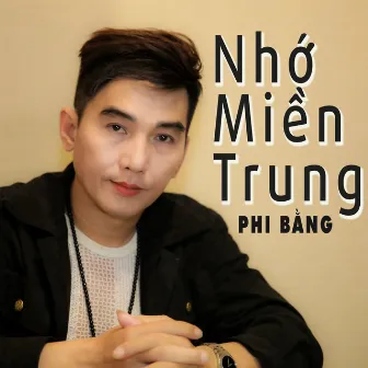 Nhớ Miền Trung by Phi Bang